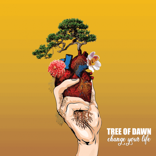 Tree of Dawn - Change Your Life